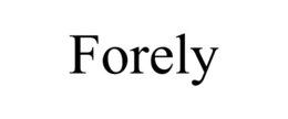FORELY