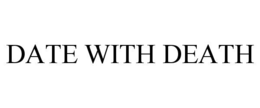 DATE WITH DEATH