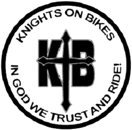 KNIGHTS ON BIKES IN GOD WE TRUST AND RIDE!