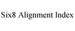 SIX8 ALIGNMENT INDEX