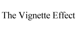 THE VIGNETTE EFFECT