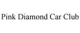 PINK DIAMOND CAR CLUB