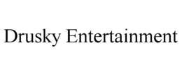 DRUSKY ENTERTAINMENT