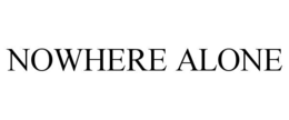 NOWHERE ALONE