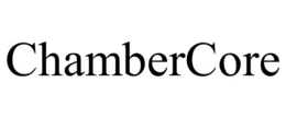 CHAMBERCORE