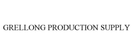 GRELLONG PRODUCTION SUPPLY