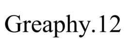 GREAPHY.12