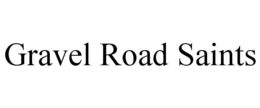 GRAVEL ROAD SAINTS
