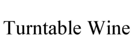 TURNTABLE WINE