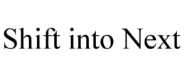 SHIFT INTO NEXT