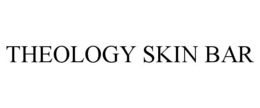 THEOLOGY SKIN BAR