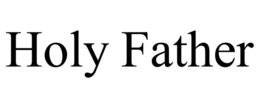 HOLY FATHER