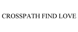 CROSSPATH FIND LOVE