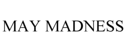 MAY MADNESS