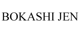 BOKASHI JEN