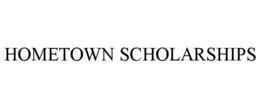 HOMETOWN SCHOLARSHIPS