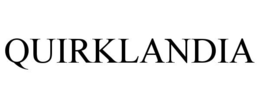 QUIRKLANDIA