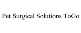 PET SURGICAL SOLUTIONS TOGO
