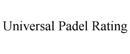 UNIVERSAL PADEL RATING