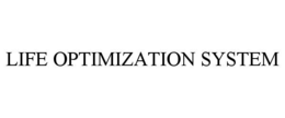 LIFE OPTIMIZATION SYSTEM