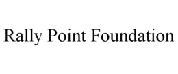 RALLY POINT FOUNDATION