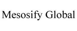 MESOSIFY GLOBAL