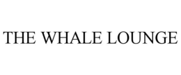 THE WHALE LOUNGE