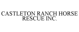 CASTLETON RANCH HORSE RESCUE INC.