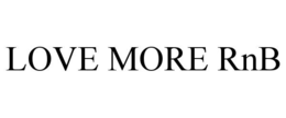 LOVE MORE RNB