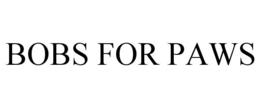 BOBS FOR PAWS