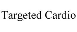 TARGETED CARDIO