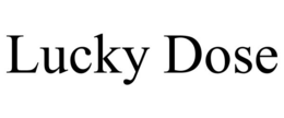 LUCKY DOSE