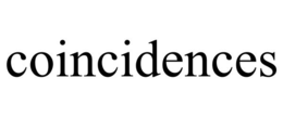 COINCIDENCES