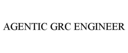 AGENTIC GRC ENGINEER