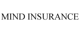 MIND INSURANCE
