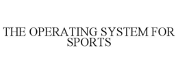THE OPERATING SYSTEM FOR SPORTS