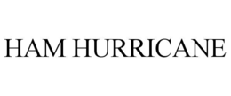 HAM HURRICANE