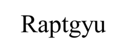 RAPTGYU