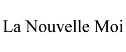 LA NOUVELLE MOI