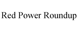 RED POWER ROUNDUP
