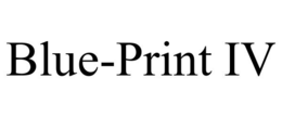 BLUE-PRINT IV