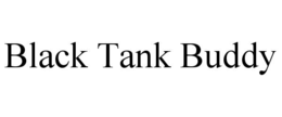BLACK TANK BUDDY