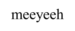 MEEYEEH