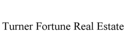 TURNER FORTUNE REAL ESTATE