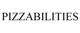 PIZZABILITIES