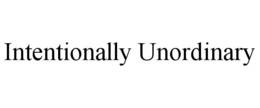 INTENTIONALLY UNORDINARY