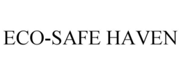 ECO-SAFE HAVEN