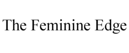 THE FEMININE EDGE