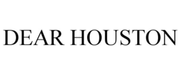 DEAR HOUSTON