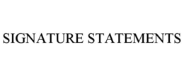 SIGNATURE STATEMENTS